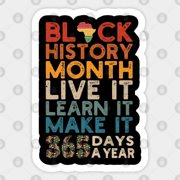 Black History Month 2022 Live It Learn It Make It 365 Days a Year Sticker by Gaming champion